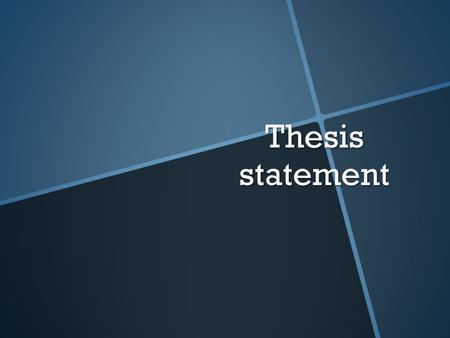 Thesis statement. The thesis statement of a paper is like the topic sentence of a paragraph; it helps you control the direction of your writing. Your.