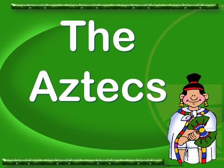 The Aztecs. The Aztecs… W ere the last to appear in Mesoamerica before the Spanish conquest W ere the last to appear in Mesoamerica before the Spanish.