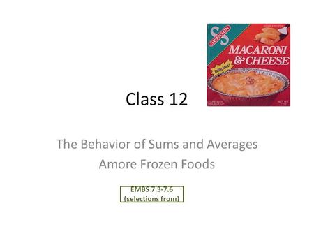 The Behavior of Sums and Averages Amore Frozen Foods