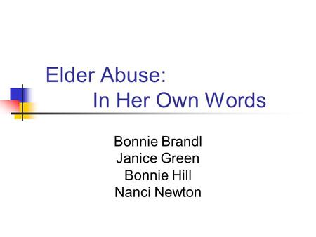 Elder Abuse: In Her Own Words