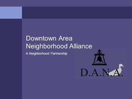 Downtown Area Neighborhood Alliance A Neighborhood Partnership.