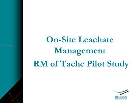 On-Site Leachate Management RM of Tache Pilot Study.