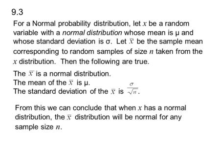 For a Normal probability distribution, let x be a random variable with a normal distribution whose mean is µ and whose standard deviation is σ. Let be.