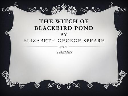 THE WITCH OF BLACKBIRD POND by Elizabeth george speare