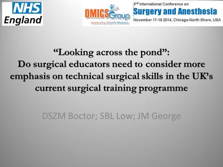 “Looking across the pond”: Do surgical educators need to consider more emphasis on technical surgical skills in the UK’s current surgical training programme.