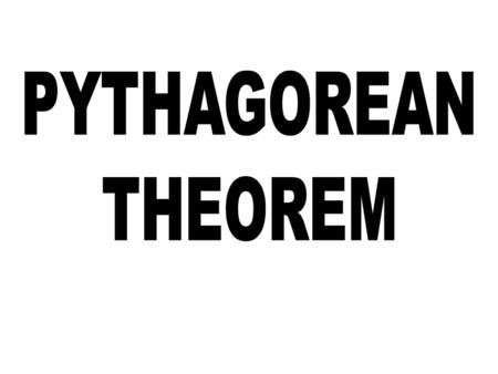 PYTHAGOREAN THEOREM.
