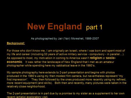 New England part 1 As photographed by Jair (Yair) Moreshet, 1986-2007 Music: Vivaldi, the Four Seasons - Concerto No. 4 in F Minor, 1st movement Background.
