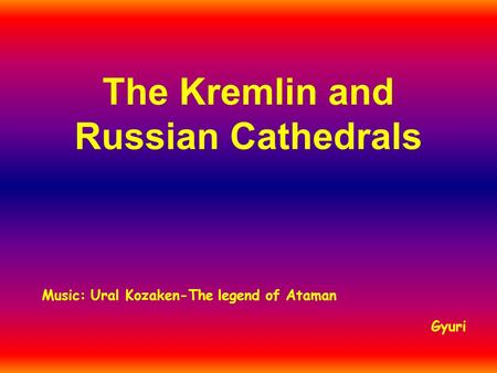 The Kremlin and Russian Cathedrals