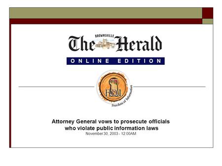 Attorney General vows to prosecute officials who violate public information laws November 30, 2003 - 12:00AM.