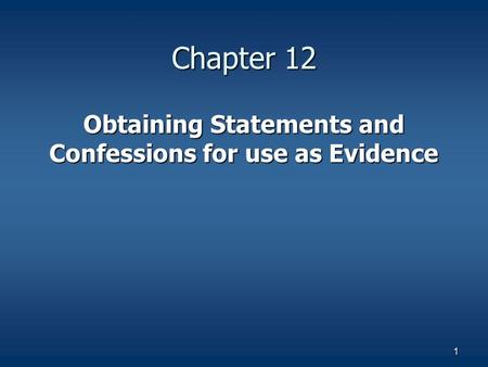 Obtaining Statements and Confessions for use as Evidence