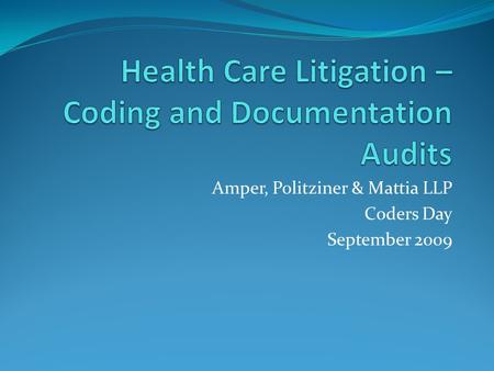 Amper, Politziner & Mattia LLP Coders Day September 2009.
