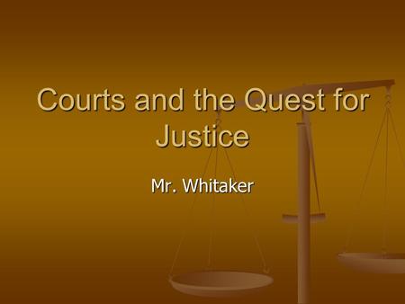 Courts and the Quest for Justice