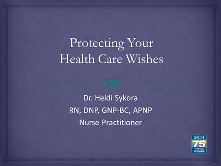 Dr. Heidi Sykora RN, DNP, GNP-BC, APNP Nurse Practitioner