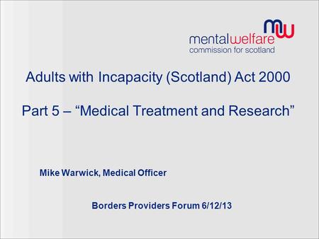 Mike Warwick, Medical Officer Borders Providers Forum 6/12/13