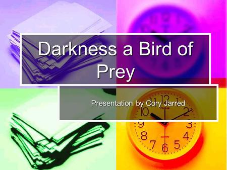 Darkness a Bird of Prey Presentation by Cory Jarred.