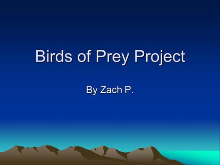 Birds of Prey Project By Zach P.. Vulture Picture from ahomls.com The vulture is mainly a scavenging bird and eats mostly carrion. A group of vultures.