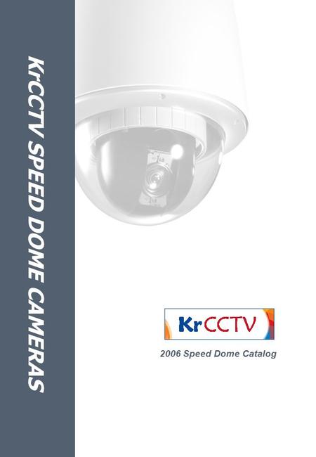 KrCCTV SPEED DOME CAMERAS 2006 Speed Dome Catalog.