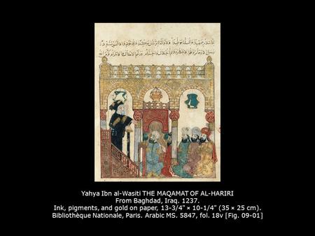 Yahya Ibn al-Wasiti THE MAQAMAT OF AL-HARIRI From Baghdad, Iraq. 1237