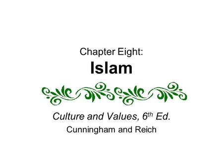 Culture and Values, 6th Ed. Cunningham and Reich
