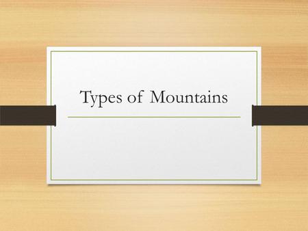 Types of Mountains.