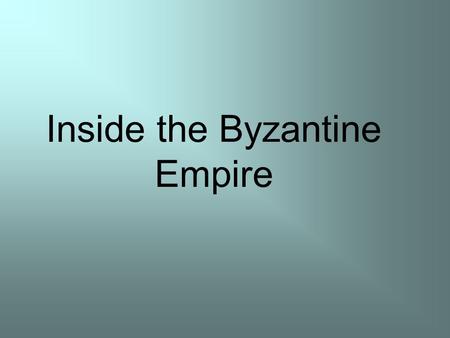 Inside the Byzantine Empire. Where is the location? What buildings stand out? Why? How could this city be protected from invaders?
