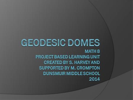 Geodesic Domes math 8 Project Based Learning Unit created by S
