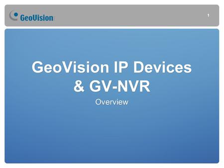 GeoVision IP Devices & GV-NVR