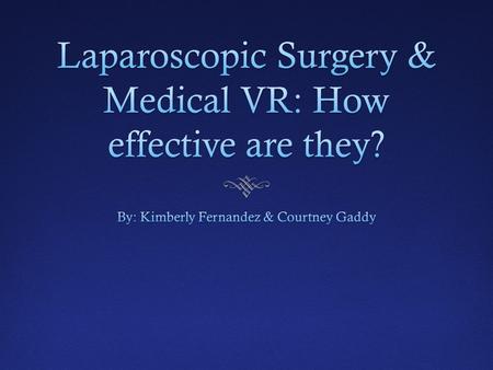 What is laparoscopic surgery?  Laparoscopic surgery (minimally invasive surgery) is the performance of surgical procedures with the assistance of a video.