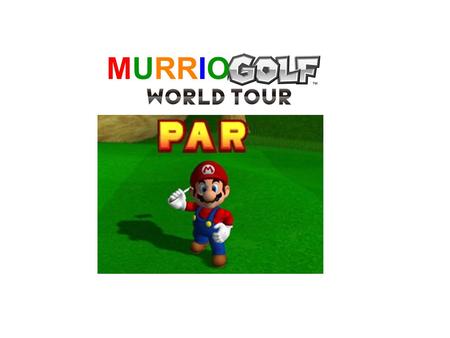 MURRIO. Our game manufacturers are designing a 9 hole golf course based on the mathematical principles of transformations, but we need your help putting.