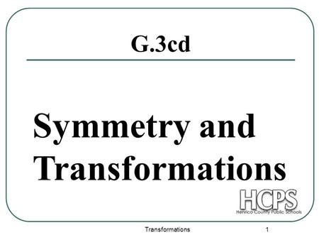 Symmetry and Transformations