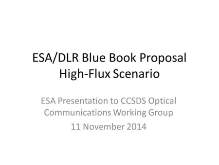 ESA/DLR Blue Book Proposal High-Flux Scenario