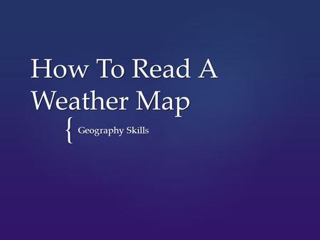 { How To Read A Weather Map Geography Skills.  Weather maps provide a simplified depiction of the current or predicted weather conditions of an area.