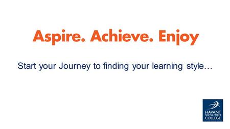 Start your Journey to finding your learning style…