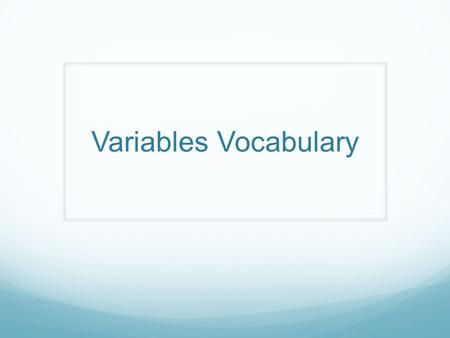 Variables Vocabulary.