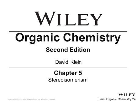 Organic Chemistry Second Edition Chapter 5 David Klein Stereoisomerism