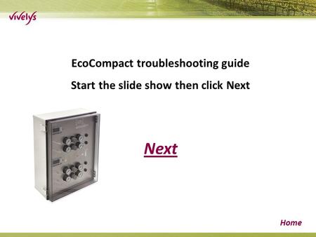 Next Home EcoCompact troubleshooting guide Start the slide show then click Next.