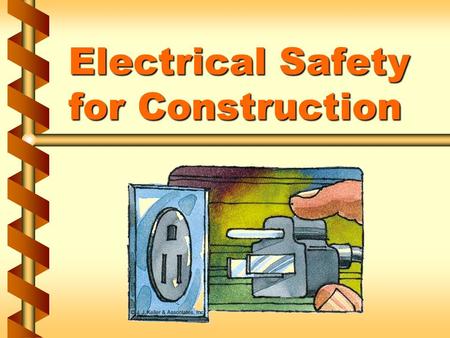 Electrical Safety for Construction. Electrical regulations v Subpart K of 29 CFR 1926 1a.