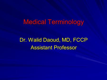 Dr. Walid Daoud, MD, FCCP Assistant Professor