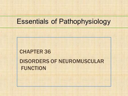 Chapter 36 Disorders of Neuromuscular Function
