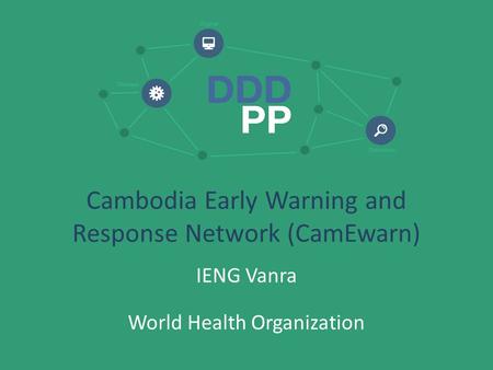Cambodia Early Warning and Response Network (CamEwarn)