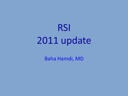 RSI 2011 update Baha Hamdi, MD. In 1979, Tryle and colleagues, called for improved training in ETI outside OR. Introduced in the early 1980s, Walls and.