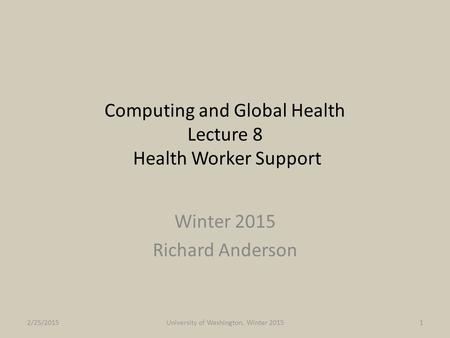 Computing and Global Health Lecture 8 Health Worker Support
