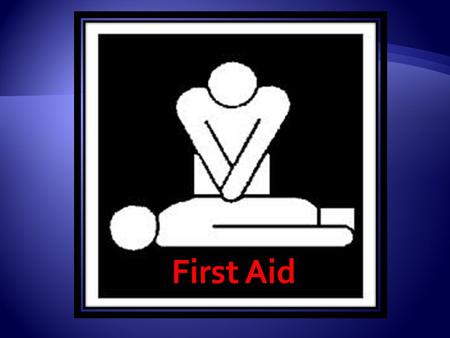 First Aid.
