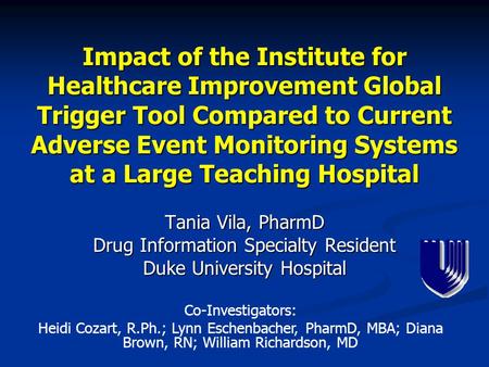 Impact of the Institute for Healthcare Improvement Global Trigger Tool Compared to Current Adverse Event Monitoring Systems at a Large Teaching Hospital.