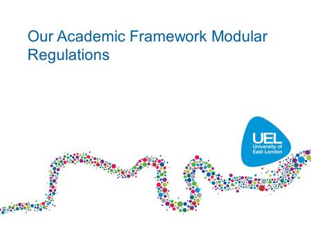 Our Academic Framework Modular Regulations. Two semesters –September to January –February to June –(The summer period) BUT Three terms –September to Christmas.