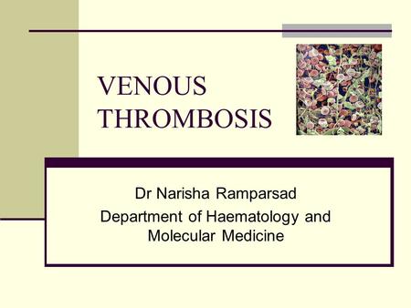 Dr Narisha Ramparsad Department of Haematology and Molecular Medicine