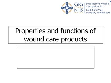 Properties and functions of wound care products