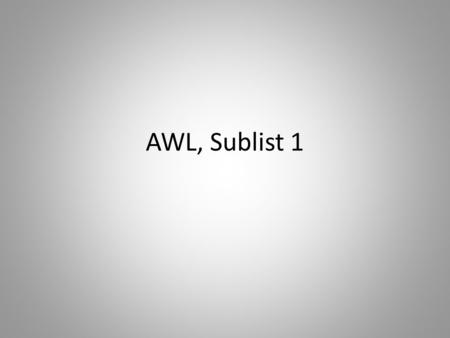 AWL, Sublist 1. assessment (n) PRONUNCIATION: asSESment DEFINITION: measurement; evaluation; giving a value to something SYNONYM(S): appraisal; evaluation;