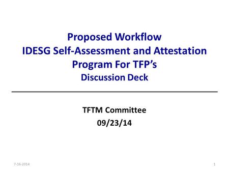 Proposed Workflow IDESG Self-Assessment and Attestation Program For TFP’s Discussion Deck TFTM Committee 09/23/14 17-16-2014.