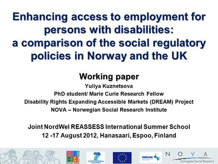 Norwegian Social Research Working paper Yuliya Kuznetsova PhD student/ Marie Curie Research Fellow Disability Rights Expanding Accessible Markets (DREAM)